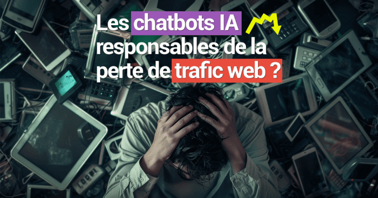 Les chatbots IA responsables de la perte de trafic web ?